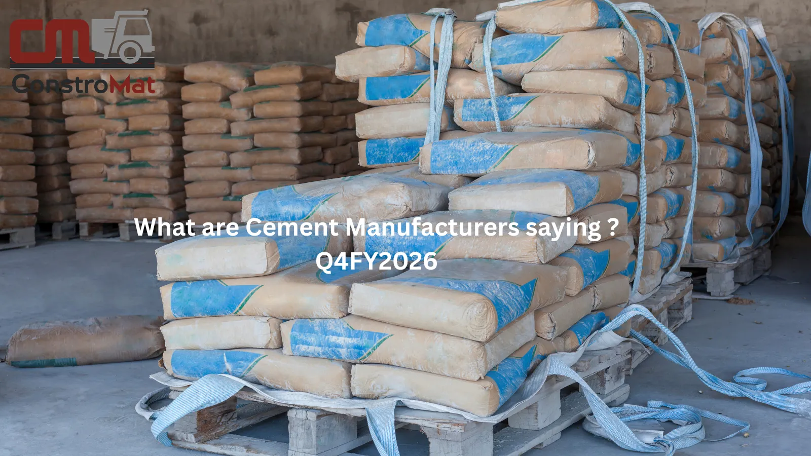 Q4FY2026: Cement Industry Update from Industry Leaders